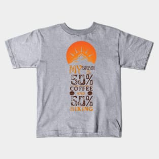 My Brain Is  50% Coffee  And 50% Hiking Kids T-Shirt